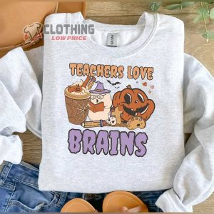 Teachers Love Brains Sweatshirt, Funny Halloween Shirt, Halloween Pumpkin, Teachers Shirt For School, Halloween Coffee, Happy Halloween Tee, Halloween Gift