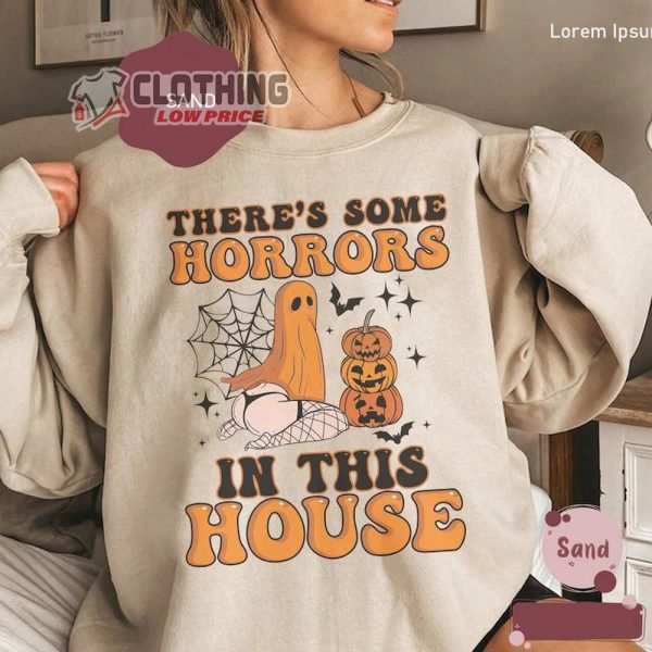 There’s Some Horrors In This House Sweatshirt, Halloween Sweatshirt, Horror Movies Sweatshirt, Halloween Ghost Shirt, Pumpkin Spice Shirt, Funny Halloween Shirt, Halloween Gift