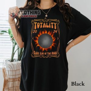 Totality 2024 Dark Side Of The Moon Merch, Total Solar Eclipse 2024 Shirt, Totality Solar Eclipse T-Shirt