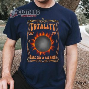 Totality 2024 Dark Side Of The Moon Merch, Total Solar Eclipse 2024 Shirt, Totality Solar Eclipse T-Shirt