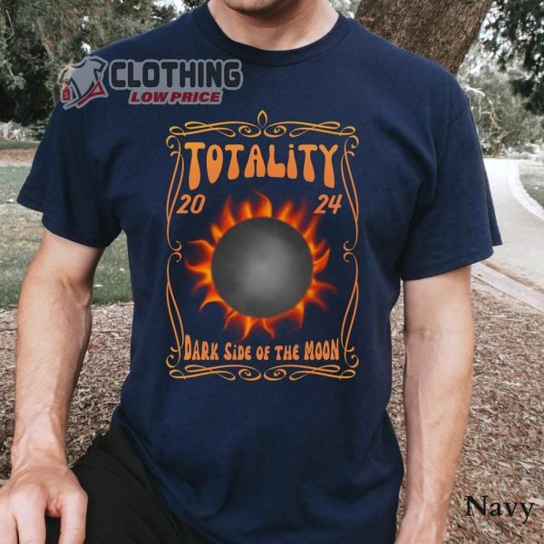 Totality 2024 Dark Side Of The Moon Merch, Total Solar Eclipse 2024 ...