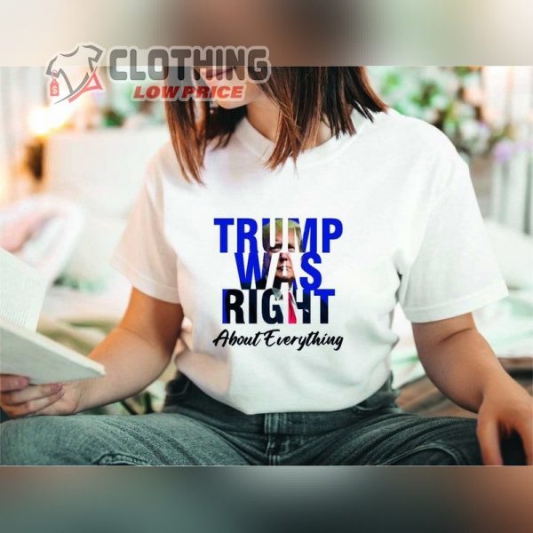 Trump Was Right Shirt, Trump Not Guilty Support Trump Hoodie, Trump Save America Merch, Trump Not Guilty Sweatshirt