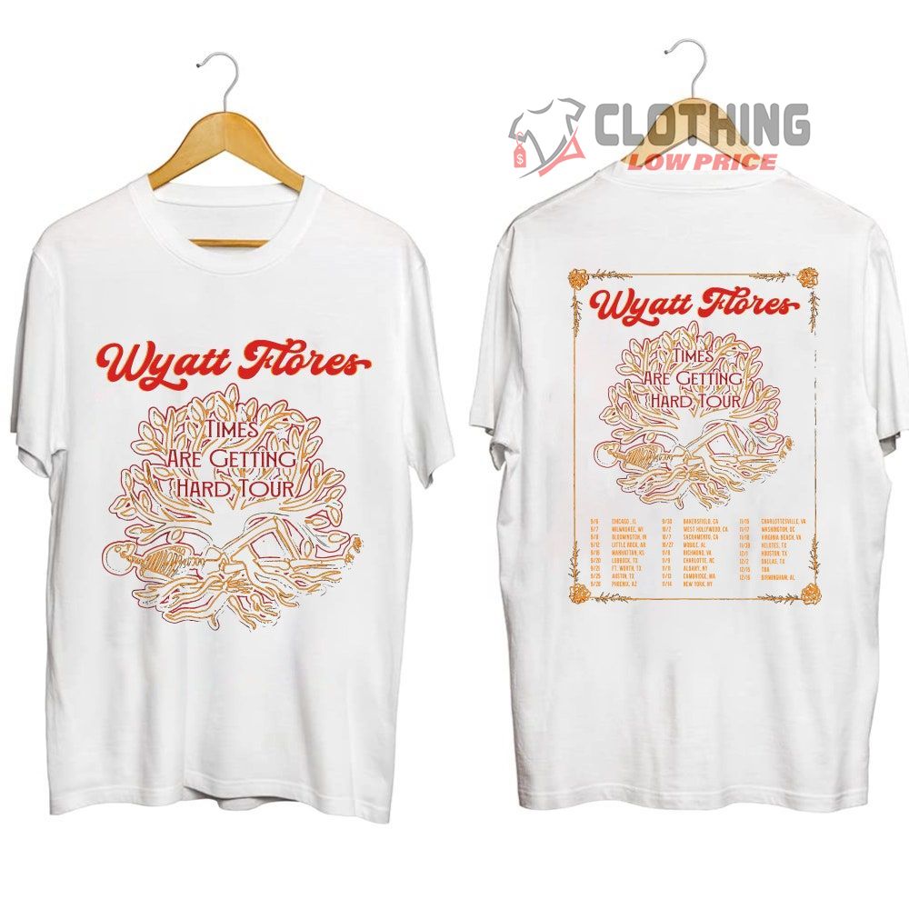 Wyatt Flores Times Are Getting Hard Tour 2023 Merch, Wyatt Flores Tour