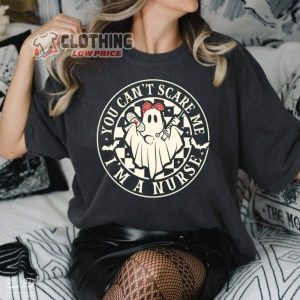 You Can’t Scare Me I’m a Nurse Shirt, Nurse Halloween T-Shirt, Spooky Nurse, Ghost Nurse Halloween, Womens Halloween Shirt, Happy Halloween