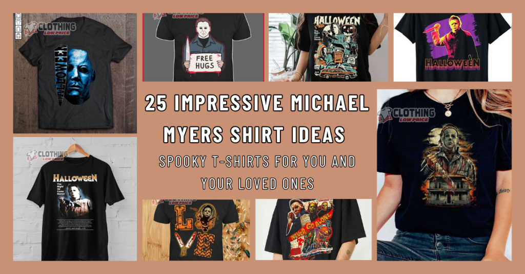 25 Impressive Michael Myers Shirt Ideas Spooky T Shirts for You and Your Loved Ones