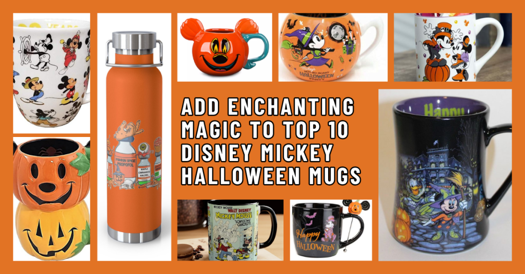 Add Enchanting Magic to Top 10 Disney Mickey Halloween Mugs