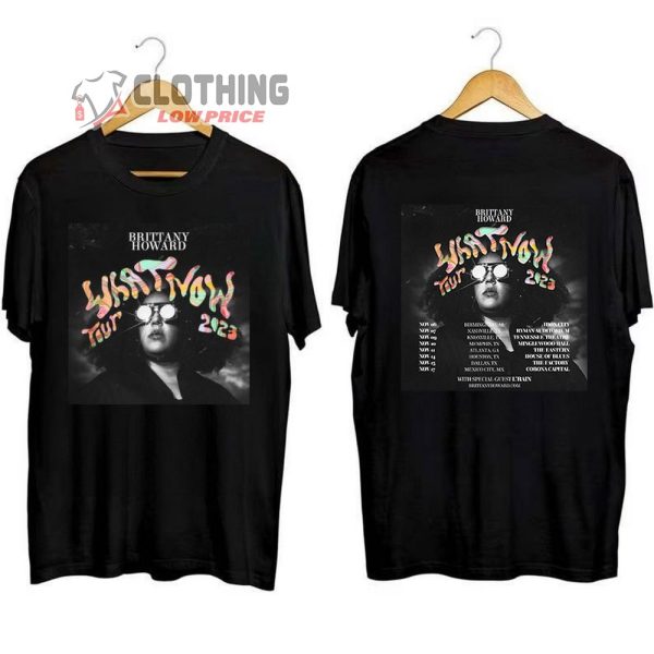 Brittany Howard What Now Tour 2023 Merch, Brittany Howard Setlist Shirt, Brittany Howard Tour 2023 With L’Rain Tee, Brittany Howard Signs To Island Records T-Shirt