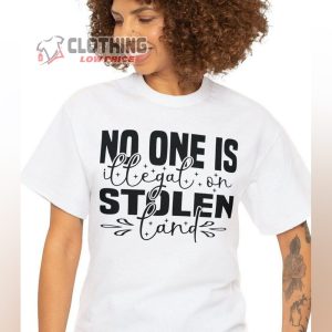 Columbus Day T Shirt No One Is Illegal On Stolen Land Sh1