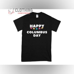 Columbus Day Unisex Shirt Happy Columbus T Shirt National Holiday 2