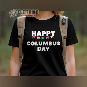 Columbus Day Unisex Shirt, Happy Columbus T-Shirt, National Holiday In October Tee, Happy Holidays Tee Gift