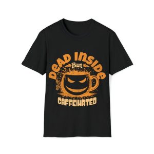 Dead Inside But Caffeinated Halloween Eurofit Tear Away Label Spooky Coffee Lover Tee2