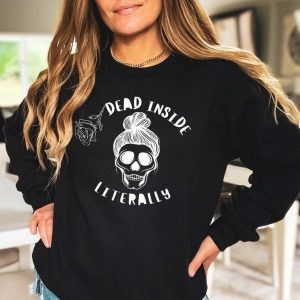 Dead Inside Literally Black Sweatshirt,  Black Sleketon Girl Crewneck Halloween Sweatshirt