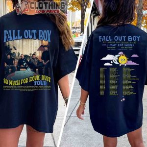 Fall Out Boy World Tour 2024 Merch So Much For 2Our Dust 2024 Shirt Fall Out Boy Tour Dates 2024 Tee Fall Out Boy 2024 US Tour With Jimmy Eat World T Shirt 3