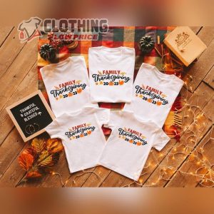 Family Thanksgiving 2023 Shirt, Matching Family Shirt, Thanksgiving Family Shirt, Thanksgiving Matching Shirt, Great Thanksgiving Gift Ideas Merch