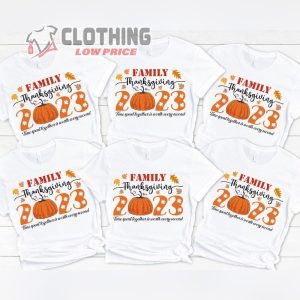 Family Thanksgiving 2023 Shirt, Matching Family Thanksgiving 2023 Shirt, 2023 Pumpkin Shirt Gift, Cute Thanksgiving Gift Ideas Merch