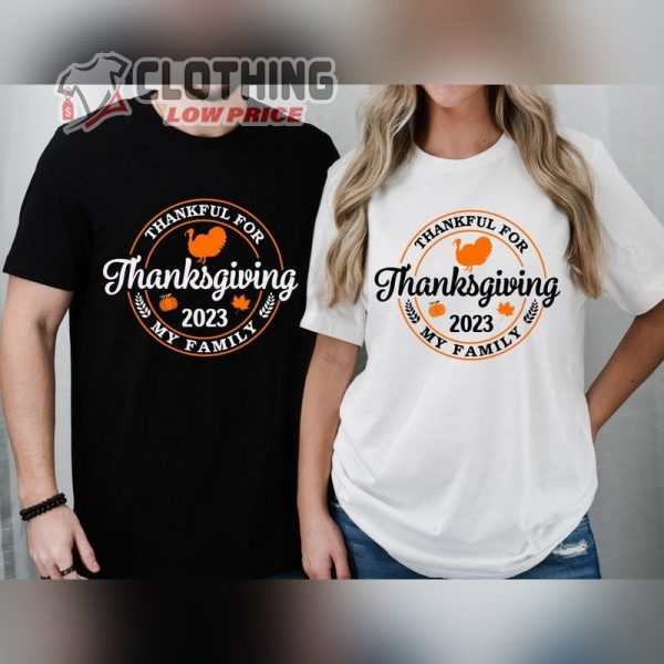 Family Thanksgiving Shirt, Thankful For My Family Thanksgiving 2023, Family Matching Shirt, Thanksgiving 2023 Gift
