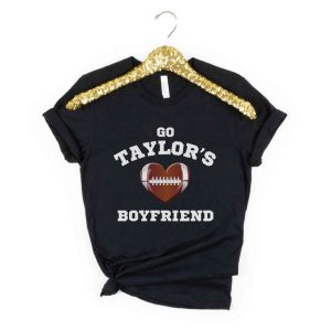 Go Taylors Boyfriend Shirt Taylor Travis Swift Football Shirt Funny Swiftie Kelce Shirt Eras Tour Shi