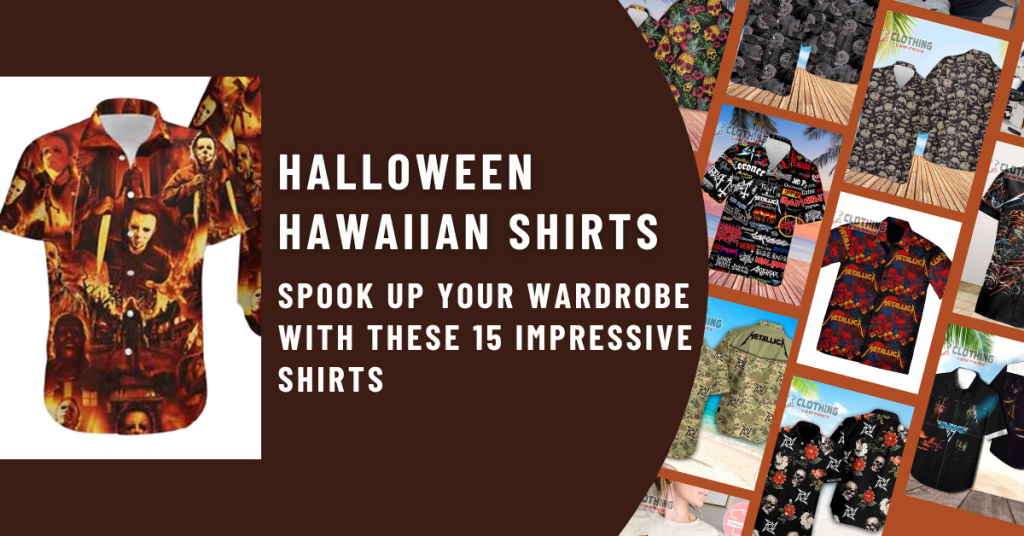 Halloween Hawaiian Shirts Spook Up Your Wardrobe with These 15 Impressive Shirts