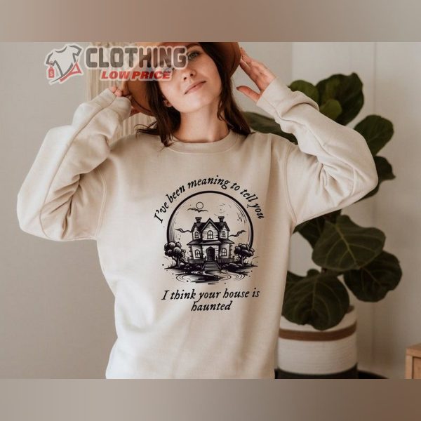 Halloween Swiftie Sweatshirt, I Think Your House Is Haunted Halloween Shirt, Folklore Merch, Taylor Halloween Fan Gift