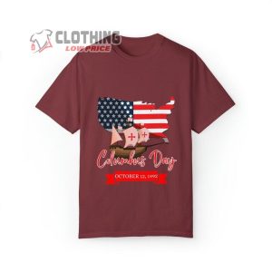 Happy Columbus Day Shirt , Columbus Day Lovers Gift For Columbus Day, Dad Gift, American Shirt, Adult Clothing, Unisex Garment-Dyed T-Shirt