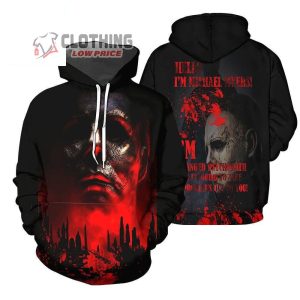Hello I’m Michael Myers Merch, Michael Myers Halloween Kill Shirt, Michael Myers Halloween Horror Nights Hoodie 3D All Over Printed