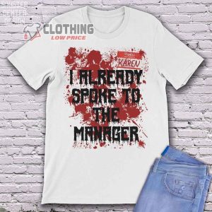 Hello My Name Is Karen Bloody Funny Halloween Costume Tee Merch I Already Spoke To The Manager Bloody Design Shirt For Men And Women1