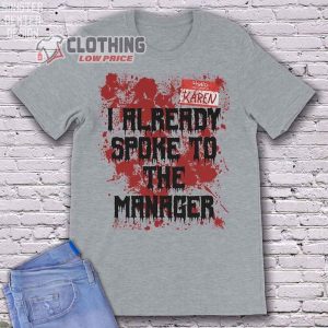 Hello My Name Is Karen Bloody Funny Halloween Costume Tee Merch, I Already Spoke To The Manager Bloody Design Shirt For Men And Women