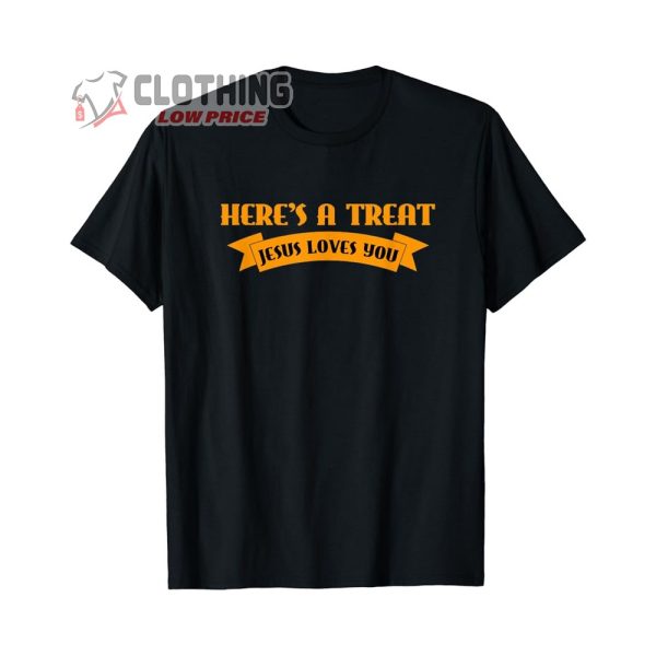 Here’s A Treat Jesus Loves You Merch, Christian halloween shirt, Jesus Halloween T-Shirt