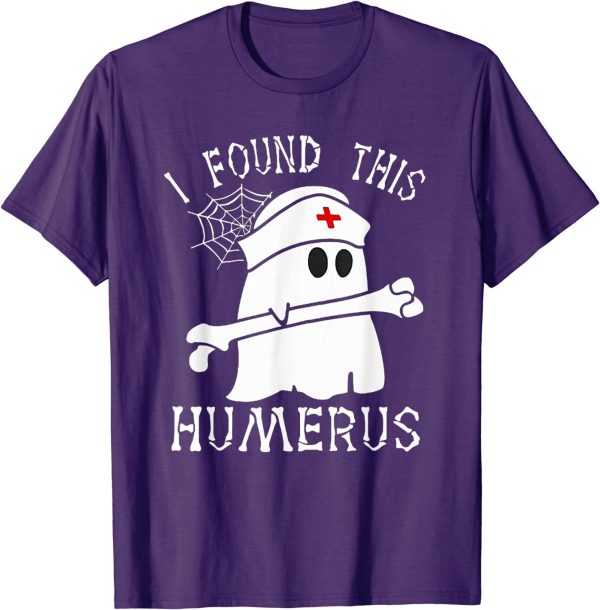 I Found This Humerus Funny Ghost Nurse Halloween T-Shirt, Nurse Cute Ghost Halloween Shirt