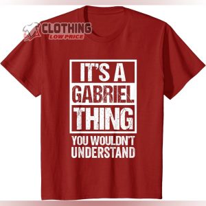 Its A Gabriel Thing You Wouldnt Understand Shirt Pet3