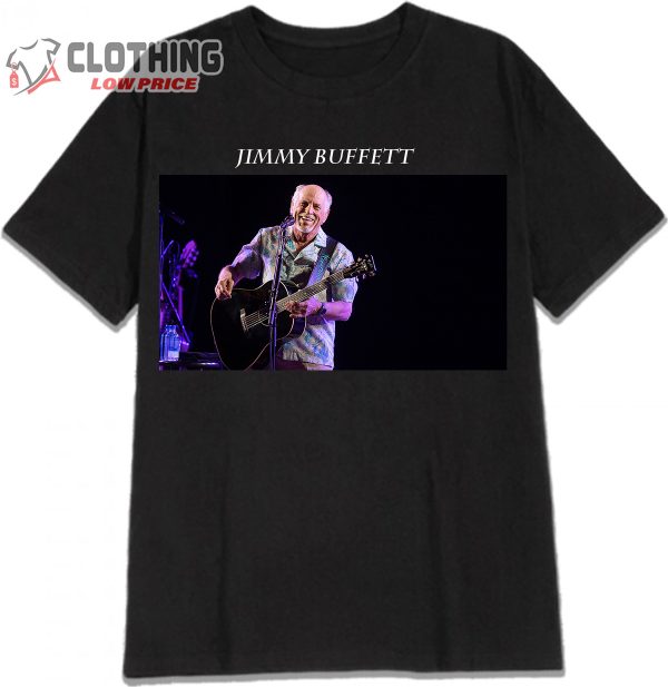 Jimmy Buffett Songs T- Shirt, Jimmy Buffett Tributes T- Shirt Merch, Jimmy Buffett Death Reason Merch