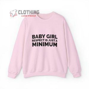 Lauryn Hill Sweatshirt, Baby Girl Respect Is Just The Minimum, Lauryn Hill Rap Tee, Lauryn Hill Tribute, Ms. Lauryn Hill And The Fugees Tour Gift