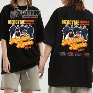 Mercyme Together Again Tour 2023 With Crowder Music And Andrew Ripp Unisex Sweatshirt, Mercyme 2023 Concert Dates Shirt, Together Again Mercyme Concert 2023 Ticketmaster Merch