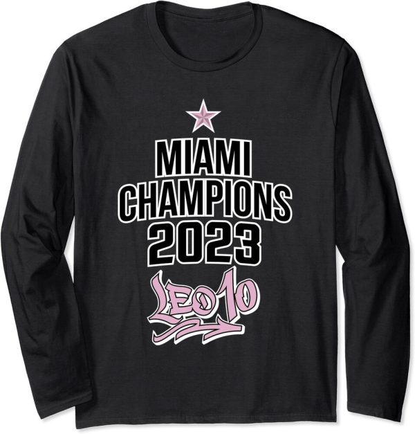 Miami Champions 2023 Leo 10 Shirt, Messi Miami Sweatshirt, Miami Messi Champion, Messi Goat, Messi Long Sleeve T-Shirt For Fan, Messi Merch, Messi Gift