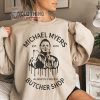 Michael Butcher Shop Merch, Michael Butcher Est 1978 Always Fresh Shirt, Horror Movie Michael Myers Sweatshirt, Michael Myers Kill Kids Hoodie