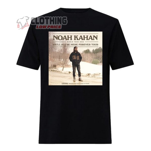 Noah Kahan Live Nation Tour 2024 Merch, Noah Kahan World Tour 2024 Shirt, We'll All Be Here