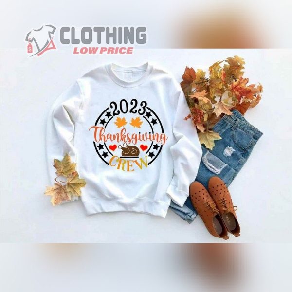 Thanksgiving 2023 Shirt, Happy 2023 Thanksgiving Party Sweateshirt, Matching Thanksgiving Sweatshirt, Best Gift For Thanksgiving Day Merch