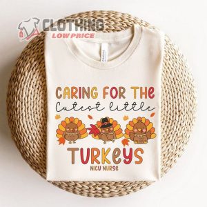 Thanksgiving Nicu Nurse Shirt Turkey Nurse T shirt Neonatal Icu Nurse Tee Thanksgiving Hospital Shirt Great Thanksgiving Gift Ideas Merch 1