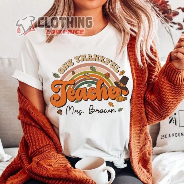 Thanksgiving Teacher T- Shirt, One Thankful Teacher Shirt, Teacher Thanksgiving Shirt, Thanksgiving Gift For Teacher