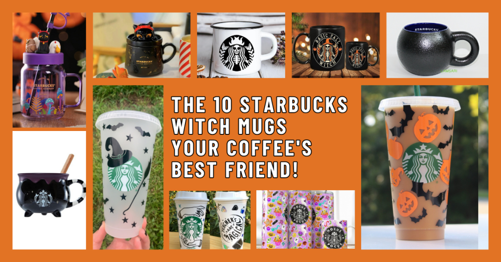 The 10 Starbucks Witch Mugs That Will be Your Coffee's Best Friend!