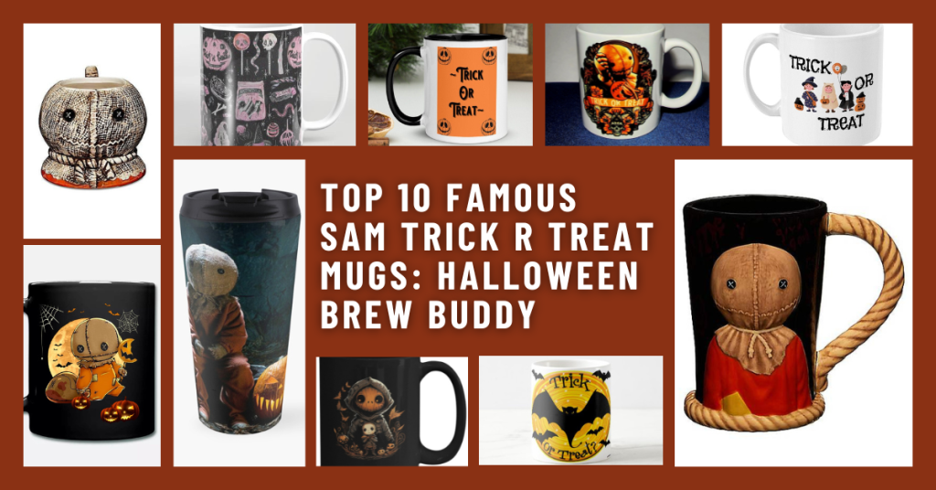 Top 10 Famous Sam Trick R Treat Mugs Halloween Brew Buddy