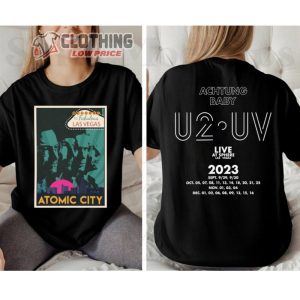 U2 Atomic City U2 Uv Fall Tour 2023 Merch, U2 Achtung Baby Live At Sphere Las Vegas 2023 Shirt, U2 New U2 Song T-Shirt