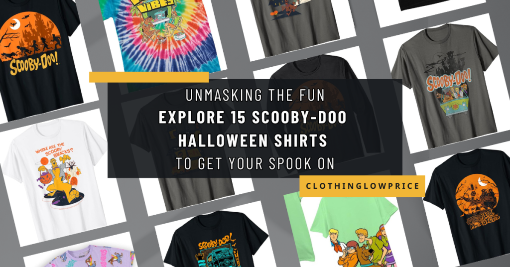 Unmasking the Fun Explore 15 Scooby Doo Halloween Shirts to Get Your Spook On