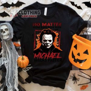 Vintage Micheal Myers Killers Halloween Shirt No Matter How Fast You Run Michael Walks Faster Shirt Halloween Safety Shirt Horror Movie T Shirt1