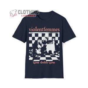Violent Femmes Gone Daddy Gone T Shirt Violent Femmes Merch3