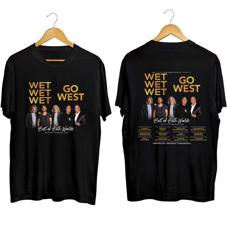 Wet Wet Wet And Go West Tour 2024 Merch Wet Wet Wet Tickets 2024 Shirt Wet Wet Wet Go West Best Of Both Worlds 2024 UK Co Headline Tour T Shirt 