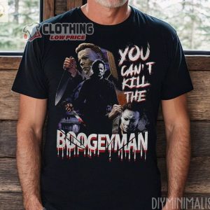 You Cant Kill Me Boogey Man Merch Michael Myers Halloween Horror Movie Sweatshirt Halloween Horror Nights T Shirt 1