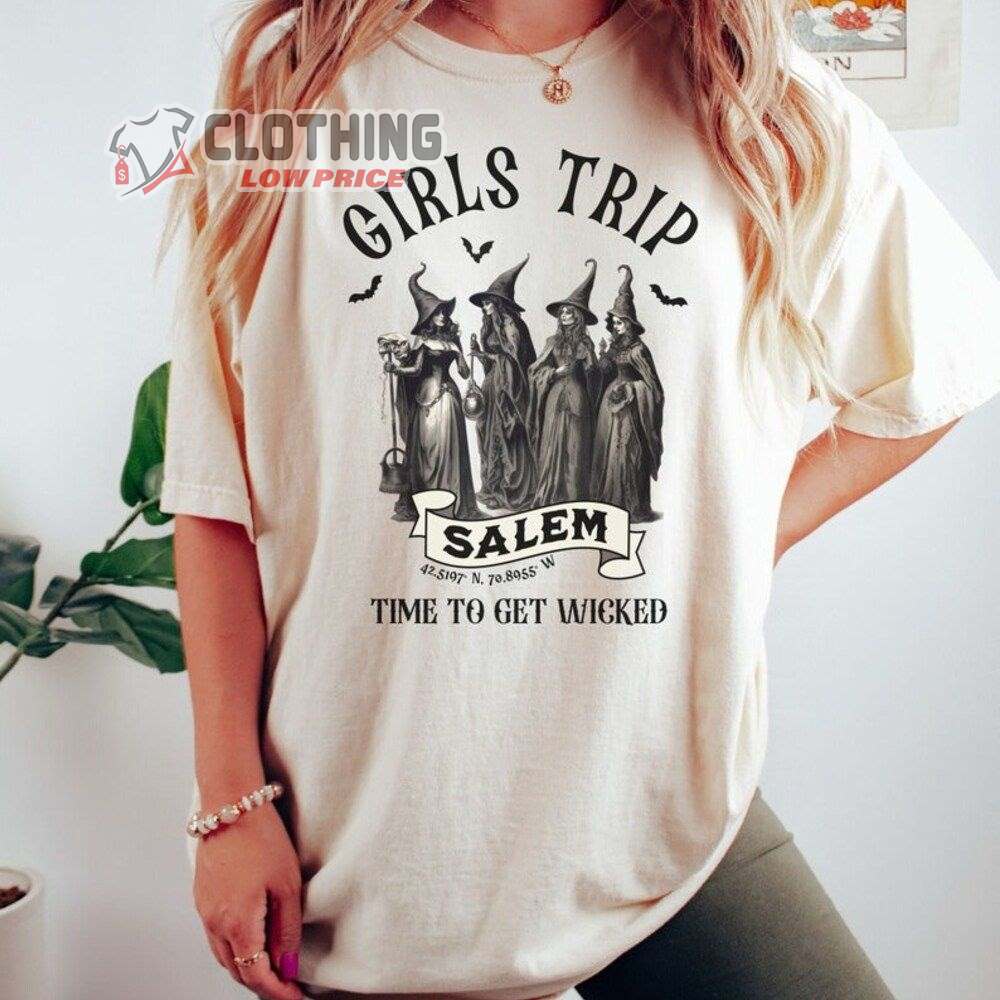 Girls Trip Salem Time To Get Wicked Shirt