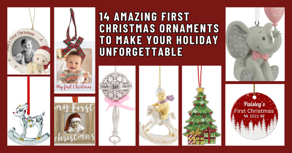 14 Amazing First Christmas Ornaments to Make Your Holiday Unforgettable