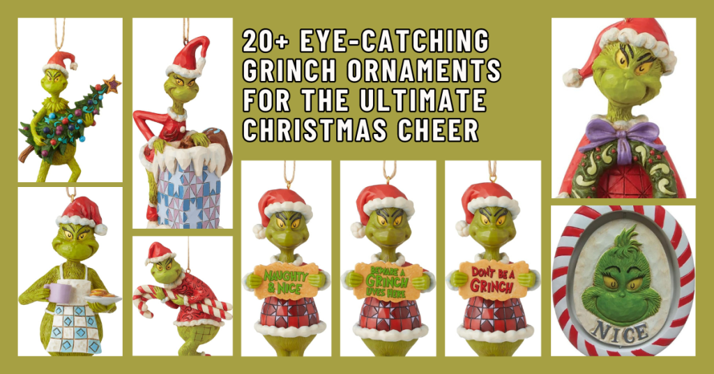 20+ Eye Catching Grinch Ornaments for the Ultimate Christmas Cheer